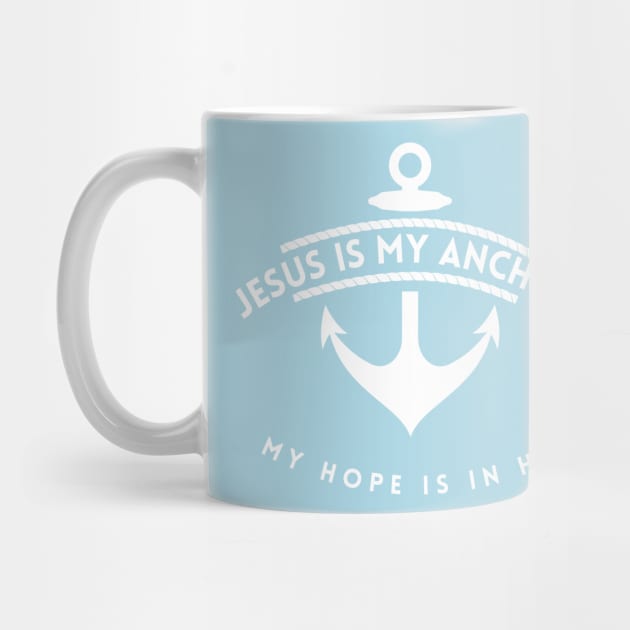 Hebrews 6:19 Jesus is my Anchor My hope is in him by Mission Bear